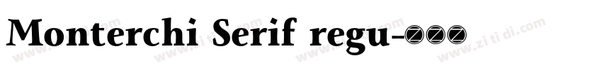 Monterchi Serif regu字体转换